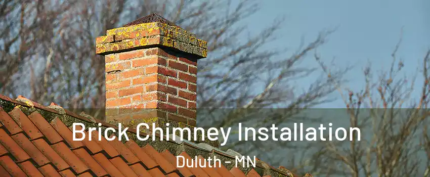  Brick Chimney Installation Duluth - MN