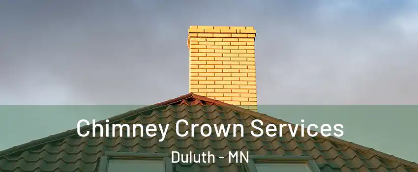 Chimney Crown Services Duluth - MN