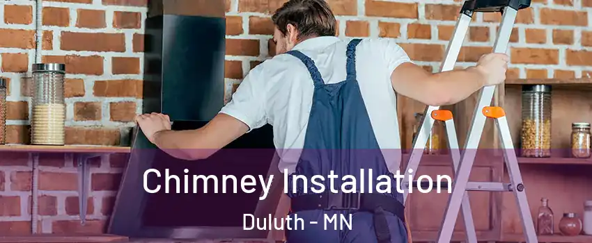 Chimney Installation Duluth - MN