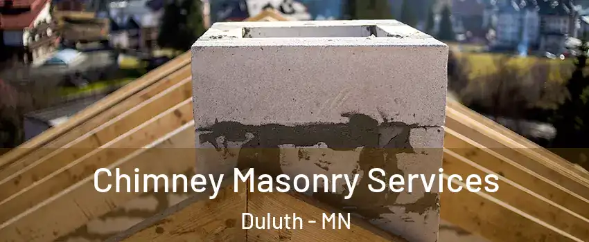 Chimney Masonry Services Duluth - MN