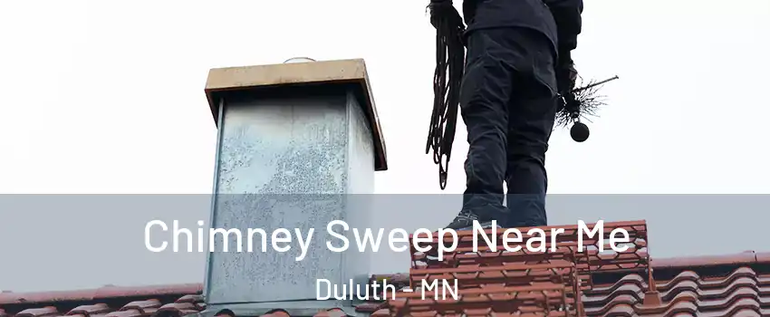 Chimney Sweep Near Me Duluth - MN