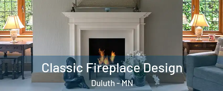  Classic Fireplace Design Duluth - MN