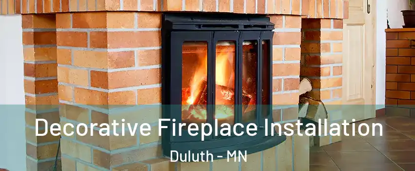  Decorative Fireplace Installation Duluth - MN