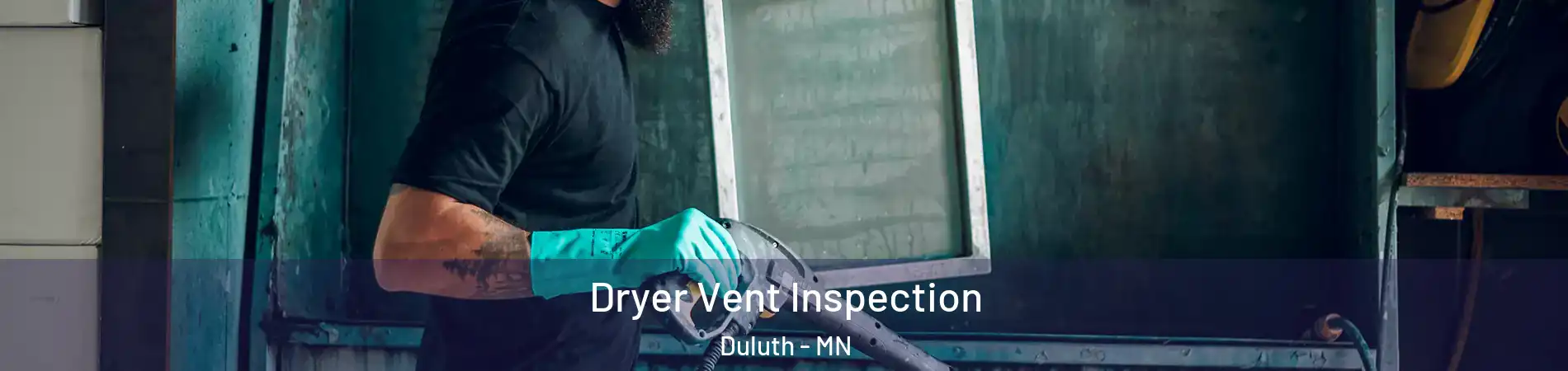 Dryer Vent Inspection Duluth - MN