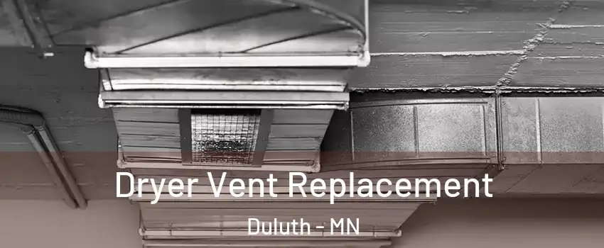 Dryer Vent Replacement Duluth - MN