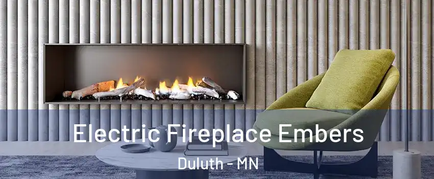 Electric Fireplace Embers Duluth - MN