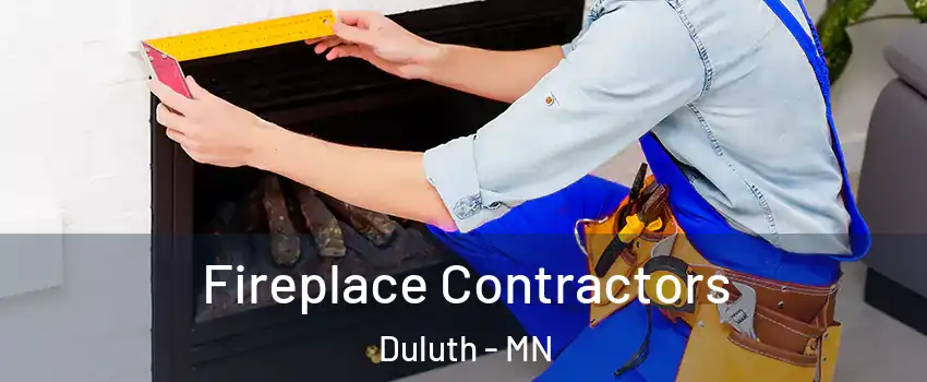 Fireplace Contractors Duluth - MN