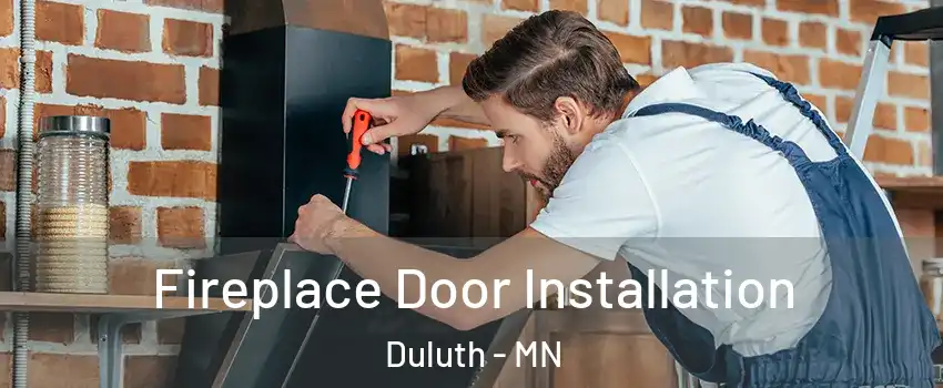 Fireplace Door Installation Duluth - MN