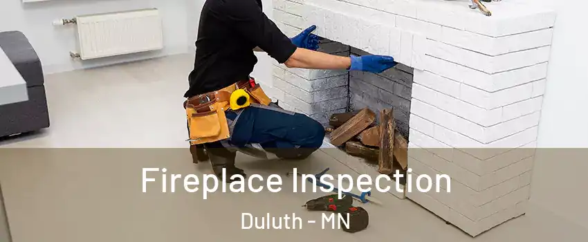 Fireplace Inspection Duluth - MN