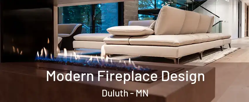Modern Fireplace Design Duluth - MN