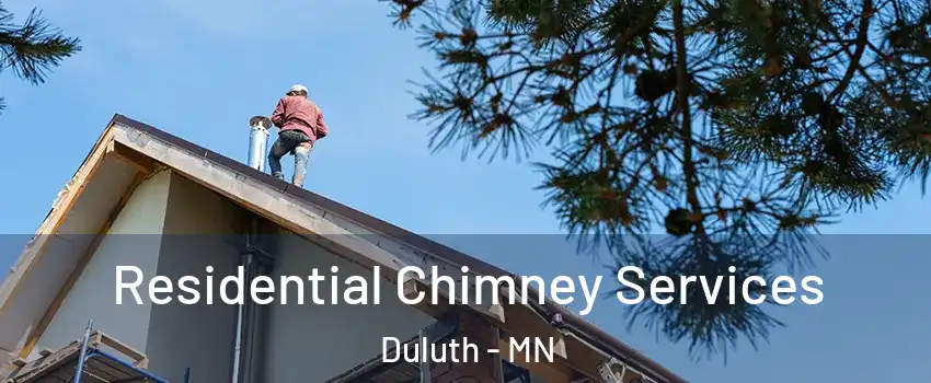 Residential Chimney Services Duluth - MN