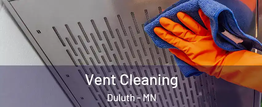  Vent Cleaning Duluth - MN