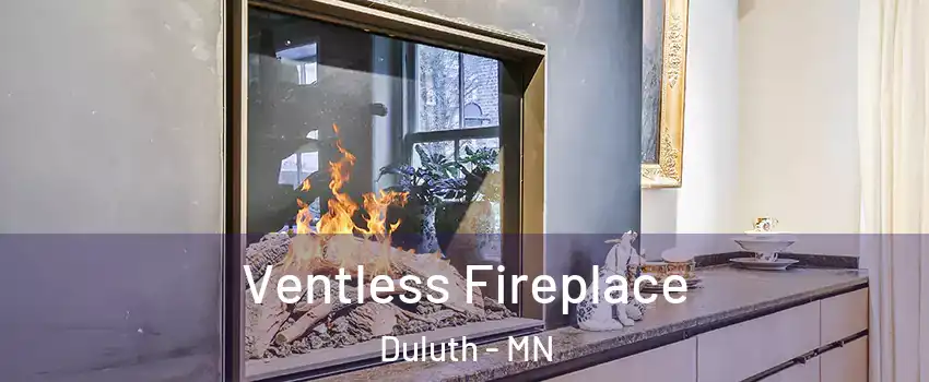 Ventless Fireplace Duluth - MN